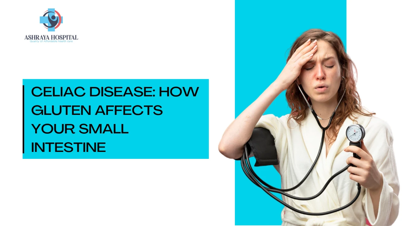Celiac disease and gluten effects on the small intestine, with a healthcare professional illustration and Ashraya Hospital branding.